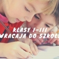 KLASY i-III WRACAJA DO SZKOLY