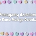 Pomagamy Dzieciaczkom z Domu Małego Dziecka(1)